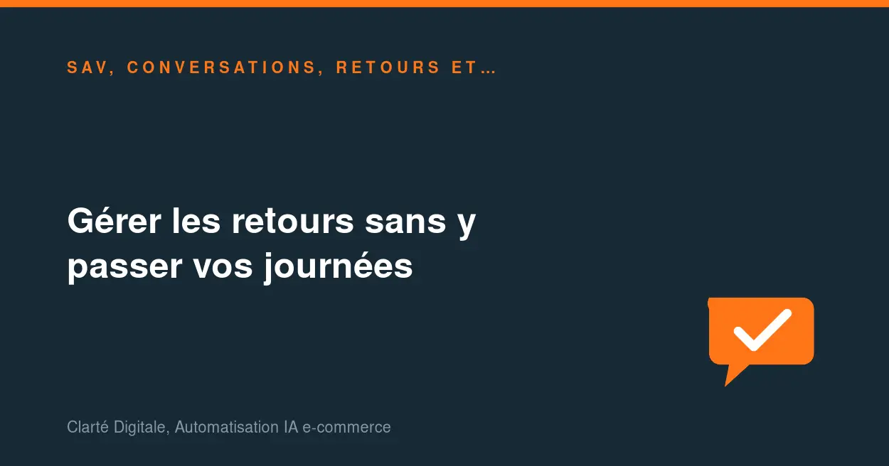 Gérer les retours sans y passer vos journées