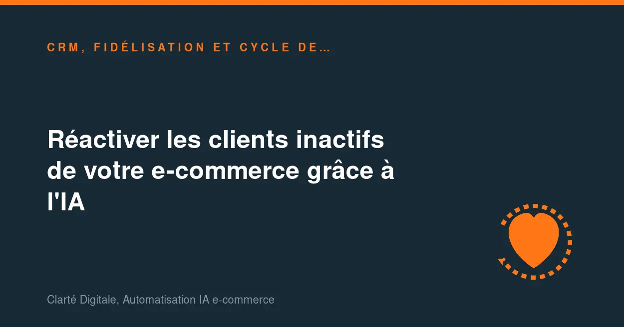 Réactiver les clients inactifs de votre e-commerce grâce à l'IA