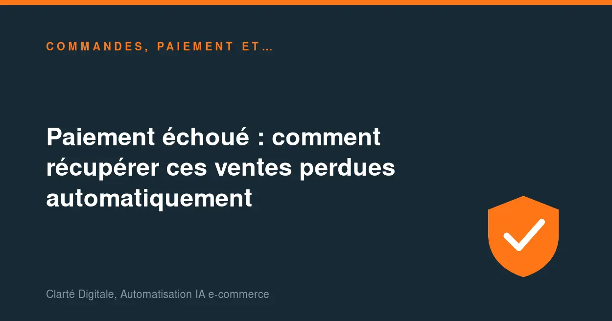 Paiement échoué : comment récupérer ces ventes perdues automatiquement
