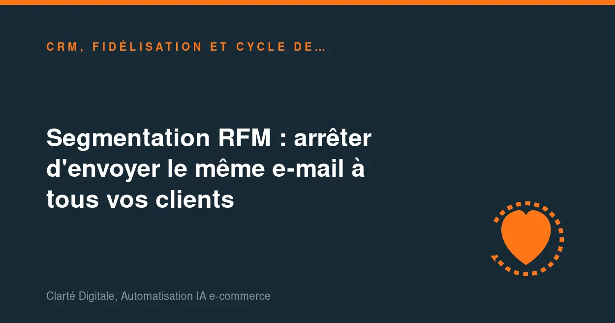 Segmentation RFM : arrêter d'envoyer le même e-mail à tous vos clients